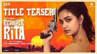 Revolver Rita  Title Teaser  Keerthy Suresh Passion Studios The Route  JKChandru  Sean Roldan [upl. by Rosaleen]