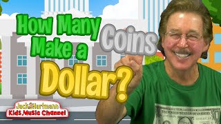 How Many Coins Make a Dollar  Jack Hartmann [upl. by Placida723]