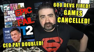 Take Two FIRES 600 Game Devs after DOUBLING CEO Pay GTA6  Angry Rant [upl. by Ul461]