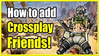 How to Add Crossplay Friends on Apex Legends PS4PS5 Xbox PC [upl. by Nolita]