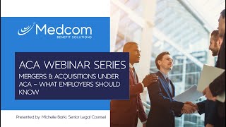 2024 ACA Webinar Series Mergers amp Acquisitions Under ACA [upl. by Oalsecnew]