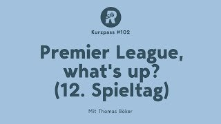 Premier League whats up 12 Spieltag [upl. by Brenan356]