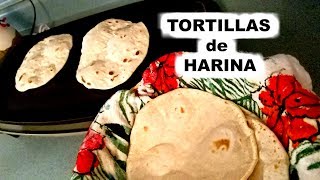 TORTILLAS DE HARINA  RECETA FACIL 2018 [upl. by Aia671]