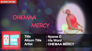 Nyame D  Ohemaa Mercy  Official Audio Track [upl. by Esmaria]