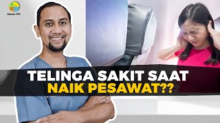 TELINGA SAKIT SAAT NAIK PESAWAT SIMAK PENJELASANNYA [upl. by Lieberman]