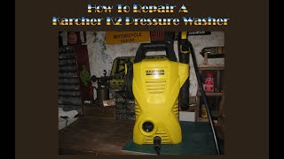 Karcher K2 RepairOr how to repair your Karcher power washer twice [upl. by Pyotr]