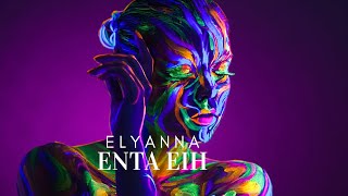 Elyanna  انت ايه Enta eih lyrics Remix English Lyrics  Nancy Ajram  Inta Eyh [upl. by Barcellona803]