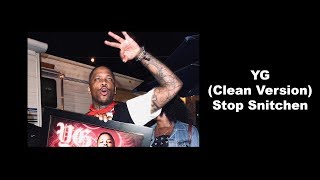 YG  Stop Snitchin CLEAN VERSION [upl. by Annawit666]