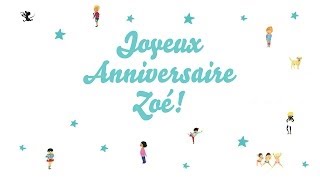 ♫ Joyeux Anniversaire Zoé ♫ [upl. by Ardyce]