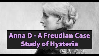 Anna O  A Freudian case study of Hysteria and the Electra Complex [upl. by Ainotal963]