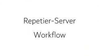 RepetierServer Workflow [upl. by Conover]