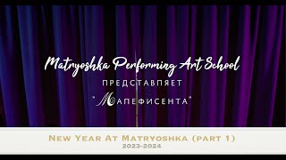 2024 New Year Show at quotMatryoshka Performing Arts Schoolquot Part 1 [upl. by Seale403]