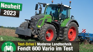 TestDrive Fendt 600 Vario  Neues Topmodell 620 Vario   Neuheitenvorstellung e100 Vario  Traktor [upl. by Streeter482]