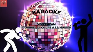 Vegedream  Ramenez la coupe à la maison Karaoke [upl. by Serles]