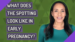 What does the spotting look like in early pregnancy [upl. by Macdougall]