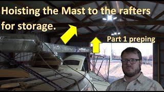 Hanging the ODay 28 sailboat mast up on the rafters Part 1 Preparation [upl. by Tram]