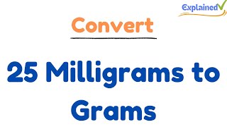 How to Convert 25 Milligrams to Grams 25mg to g [upl. by Finzer]