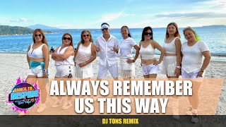 Always Remember Us This Way  Tiktok Viral  Dj Tons Remix  Dance Workout l Dance To Inspire [upl. by Reehsab]