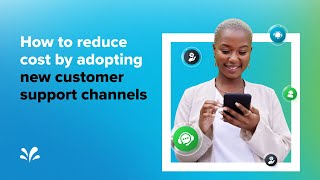 How to Reduce Cost by Adopting New Customer Support Channels  Sprinklr [upl. by Nylicaj551]