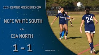 Kepner Presidents State Cup NCFC White South vs CSA North  11092024 [upl. by Jessamyn186]