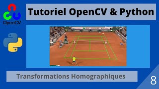 Tutoriel Fr Python OpenCV 8 Transformations Homographiques [upl. by Ailesor863]