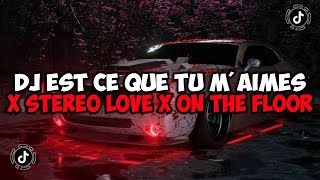 DJ EST CE QUE TU MAIMES X STEREO LOVE X ON THE FLOOR X DJ MAHJONG SOUND KEHANCURAN VIRAL TIKTOK [upl. by Lelah]