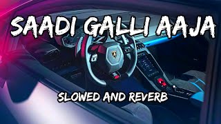 Saadi Galli Aaja  Slowed amp Reverb  Ayushmann Khurrana amp Neeti Mohan SongBy SlowedMusicProduction [upl. by Freddi]