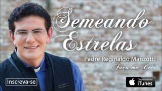 Padre Reginaldo Manzotti  Semeando Estrelas CD Façame Crer  Part Esp Luan Santana [upl. by Siuol]