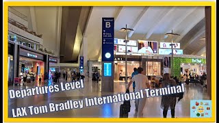 DEPARTURES LEVEL TOM BRADLEY INTERNATIONAL TERMINAL LAX Los Angeles International Airport Terminal B [upl. by Gati278]