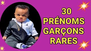 TOP 30 PRÉNOMS GARÇONS RARES [upl. by Luar]