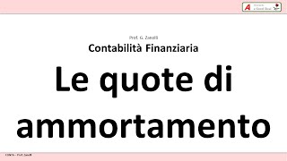 Corso di Contabilità  14b  Le quote di ammortamento [upl. by Korey]