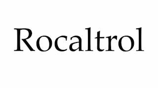 How to Pronounce Rocaltrol [upl. by Aziza]