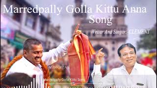 Marredpally Golla Kittu Anna Song  Writer amp Singer Composer CLEMENT [upl. by Notaes264]