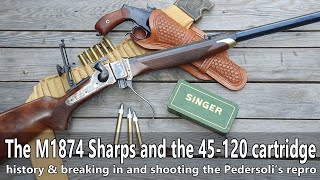 The Model 1874 Sharps rifle and the 45120 cartridge  history and shooting [upl. by Nylirad]