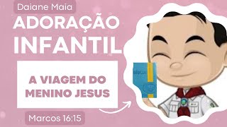 Adoração Infantil  18052024  A viagem do Menino Jesus [upl. by Farika]