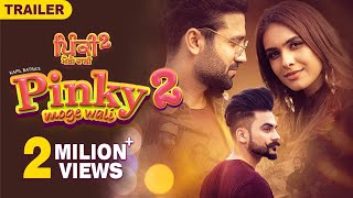 Pinky Moge Wali 2 Official Trailer  Neha Malik  Gurneet Dosanjh  Jimmy Sharma  Punjabi  FFR [upl. by Bourn]