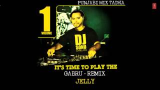 Gabroo full song  Jelly New Punjabi Album  Remix by DJ Sonu Dhillon [upl. by Nitsraek]