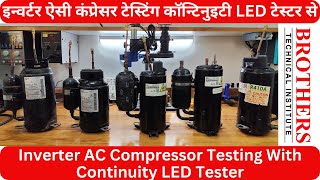 Inverter AC Compressor Testing With Continuity LED Tester inverter invertercompressor inverterac [upl. by Pearle425]