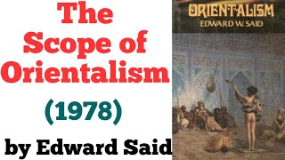 The Scope of Orientalism  By Edward Said  Orientalism  1978  Postcolonial Literary Theory [upl. by Rooney]