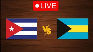 🔴 Live Cuba vs Bahamas  Live Play By Play Scoreboard [upl. by Boaten317]