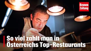 So viel zahlt man in Österreichs TopRestaurants  kronetv NEWS [upl. by Ciaphus780]