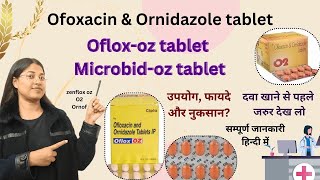 Ofloxacin and Ornidazole tablets UseofofloxacinandOrnidazoletabletsMicrobidOZZenfloxOZOflox [upl. by Alebasi]