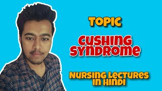 Cushings Syndrome  Hypercortisolism  Adrenal Hormonal Disorder  Nursing Lecture in Hindi MSN 1 [upl. by Nylodnew]