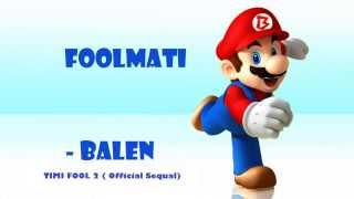 FoolMati  Balen [upl. by Okoy671]