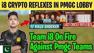 TEAM i8 ON FIRE IN PMGC LOBBY🔥  i8 Crypto Last Circle Reflexes😍  Team i8 vs Pmgc Teams🥶 [upl. by Tnomyar934]