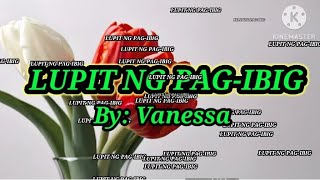 LUPIT NG PAG IBIG Lyrics By Vanessa [upl. by Roselle599]