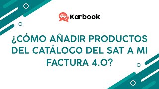 ¿Cómo añadir productos del catalo del SAT a mi factura 40 [upl. by Tram]