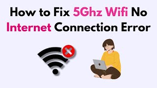 How to Fix 5Ghz Wifi No Internet Connection Error [upl. by Hahsia936]