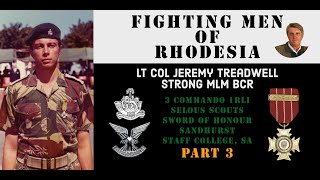 Fighting Men of Rhodesia ep160  Lt Col Jeremy Strong MLM BCR  Part 3 [upl. by Ladnek]