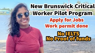 New Brunswick Critical Worker Pilot Program  Canada Immigration  Apply for a job in New Brunswick [upl. by Alba]